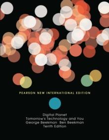 Digital Planet: Tomorrow's Technology and You : Pearson New International Edition