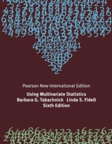 Using Multivariate Statistics : Pearson New International Edition