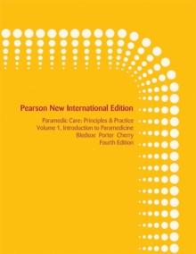 Paramedic Care: Principles & Practice, Volume 1 : Pearson New International Edition