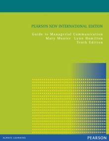 Guide to Managerial Communication : Pearson New International Edition