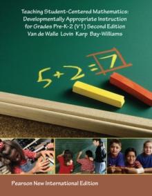 Teaching Student-Centered Mathematics: Pearson New International Edition PDF eBook : Developmentally Appropriate Instruction for Grades Pre K-2 (Volume I)