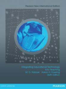 Integrating Educational Technology into Teaching : Pearson New International Edition