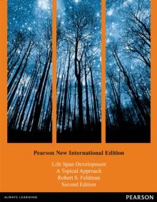 Life Span Development: A Topical Approach : Pearson New International Edition