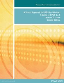 Visual Approach to SPSS for Windows, A: A Guide to SPSS 17.0 : Pearson New International Edition