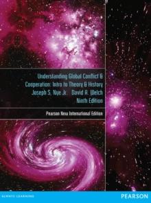 Understanding Global Conflict and Cooperation: An Introduction to Theory and History : Pearson New International Edition