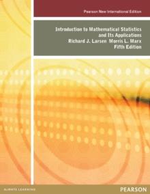 Introduction to Mathematical Statistics and Its Applications : Pearson New International Edition