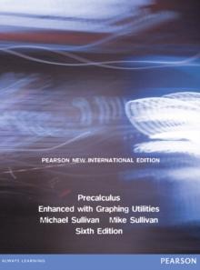 Precalculus Enhanced with Graphing Utilities: Pearson New International Edition PDF eBook