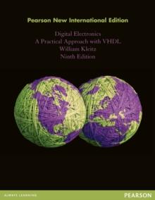 Digital Electronics: A Practical Approach with VHDL : Pearson New International Edition