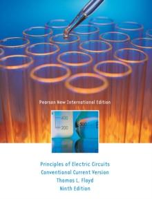 Principles of Electric Circuits: Pearson New International Edition PDF eBook : Conventional Current Version