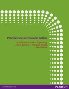 Introduction to Nuclear Engineering : Pearson New International Edition