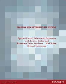 Applied Partial Differential Equations with Fourier Series and Boundary Value Problems : Pearson New International Edition