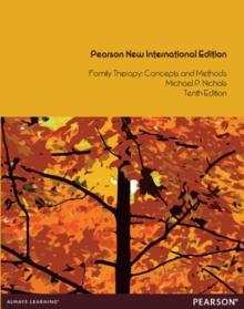 Family Therapy: Concepts and Methods : Pearson New International Edition