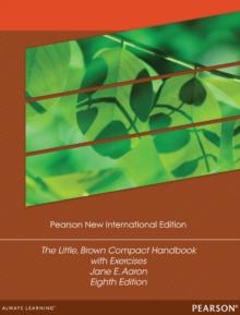 Little, Brown Compact Handbook with Exercises, The : Pearson New International Edition