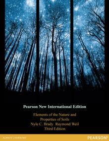 Elements of the Nature and Properties of Soils : Pearson New International Edition