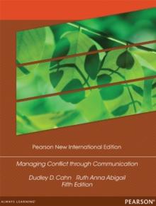 Managing Conflict through Communication : Pearson New International Edition