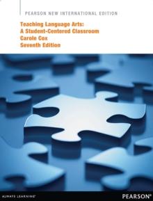 Teaching Language Arts: A Student-Centered Classroom : Pearson New International Edition