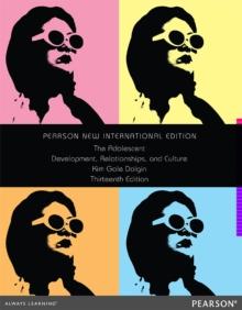 Adolescent, The: Development, Relationships, and Culture : Pearson New International Edition