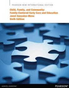 Child, Family, and Community: Family-Centered Early Care and Education : Pearson New International Edition