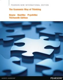 Economic Way of Thinking, The : Pearson New International Edition