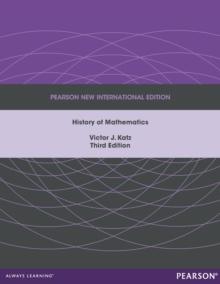 History of Mathematics, A : Pearson New International Edition