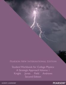 Student Workbook for College Physics: Pearson New International Edition PDF eBook : A Strategic Approach Volume 1 (Chs. 1-16)