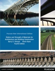 Statics and Strength of Materials for Architecture and Building Construction : Pearson New International Edition