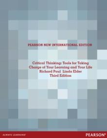 Critical Thinking: Tools for Taking Charge of Your Learning and Your Life : Pearson New International Edition