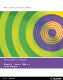 Science of Sound, The : Pearson New International Edition