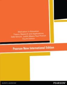 Motivation in Education: Theory, Research, and Applications : Pearson New International Edition