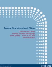 Conformity and Conflict: Pearson New International Edition PDF eBook : Readings in Cultural Anthropology