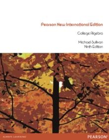 College Algebra : Pearson New International Edition