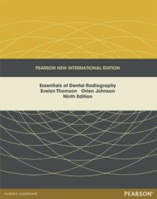 Essentials of Dental Radiography : Pearson New International Edition