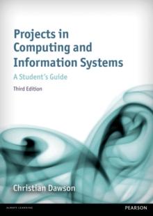 Projects in Computing and Information Systems : A Student's Guide