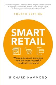 Smart Retail : Winning Ideas And Strategies From The Most Successful Retailers In The World