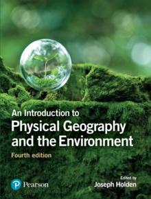 Introduction to Physical Geography and the Environment, An