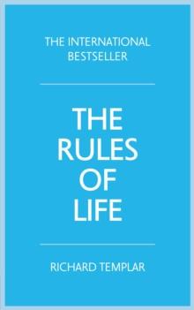 Rules of Life, The : A Personal Code For Living A Better, Happier, More Successful Kind Of Life