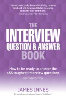 Interview Question & Answer Book, The : How To Be Ready To Answer The 155 Toughest Interview Questions