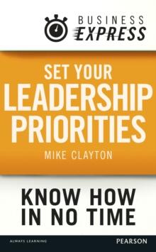 Business Express: Set your Leadership priorities : Focus on the actions that make the most difference