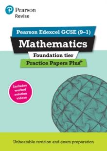 Pearson REVISE Edexcel GCSE (9-1) Maths Foundation Practice Papers Plus: For 2024 And 2025 Assessments And Exams (REVISE Edexcel GCSE Maths 2015)