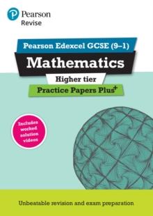 Pearson REVISE Edexcel GCSE (9-1) Maths Higher Practice Papers Plus: For 2024 and 2025 assessments and exams (REVISE Edexcel GCSE Maths 2015)