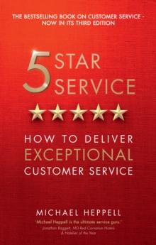 Five Star Service : How To Deliver Exceptional Customer Service