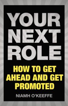 Your Next Role PDF eBook : How to get ahead and get promoted