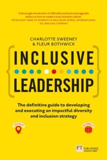 Inclusive Leadership : The Definitive Guide To Developing And Executing An Impactful Diversity And Inclusion Strategy