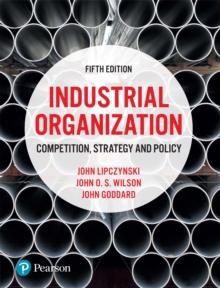 Industrial Organization : Competition, Strategy And Policy