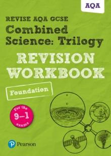 Pearson REVISE AQA GCSE (9-1) Combined Science: Trilogy: Revision Workbook: For 2024 And 2025 Assessments And Exams (Revise AQA GCSE Science 16)