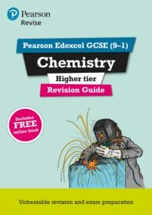 Pearson REVISE Edexcel GCSE (9-1) Chemistry Higher Revision Guide: For 2024 and 2025 assessments and exams - incl. free online edition (Revise Edexcel GCSE Science 16)