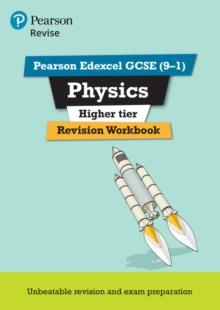 Pearson REVISE Edexcel GCSE (9-1) Physics Higher Revision Workbook: For 2024 And 2025 Assessments And Exams (Revise Edexcel GCSE Science 16)