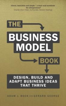 Business Model Book, The : Design, Build And Adapt Business Ideas That Drive Business Growth