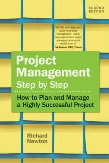 Project Management Step by Step : How To Plan And Manage A Highly Successful Project