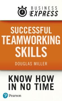 Business Express: Successful Teamworking Skills : Working successfully and productively with others